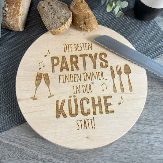 Schneidebrett - Die besten Partys finden in der Küche statt - rund D: 24 cm - Deisterwerke