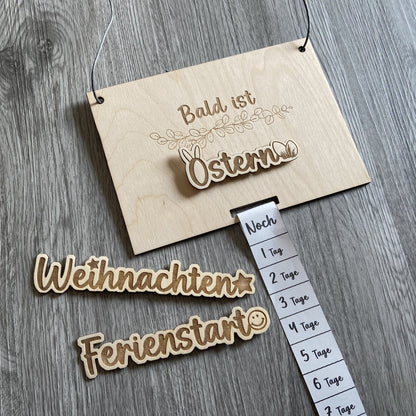 Countdown "Bald ist..." - Weihnachten, Ostern, Ferienstart - Schilder austauschbar - Deisterwerke