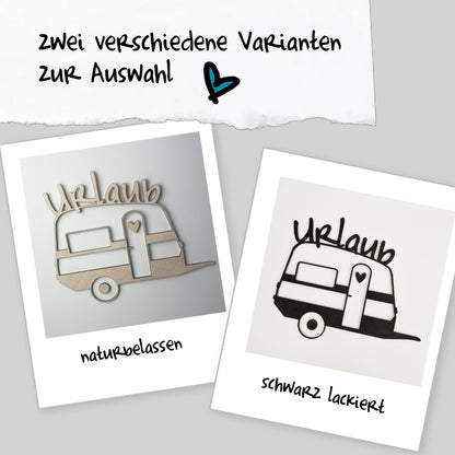 verschiedene Varianten zur Auswahl, naturbelassen oder schwarz lackiert, Wohnwagen Holzschild Urlaub