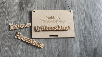 Countdown "Bald ist..." - Weihnachten, Ostern, Ferienstart - Schilder austauschbar