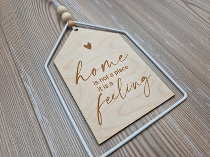 Dekoschild Haus - Home is not a place it is a feeling - Deisterwerke